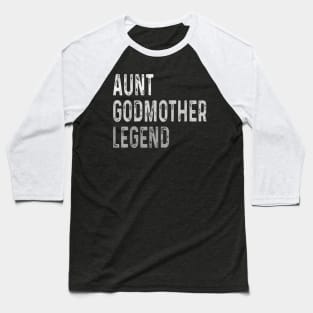 Aunt Godmother Legend Baseball T-Shirt